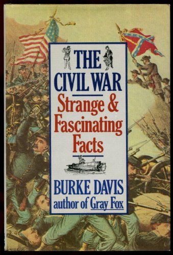 Beispielbild fr The Civil War: Strange and Fascinating Facts zum Verkauf von AwesomeBooks