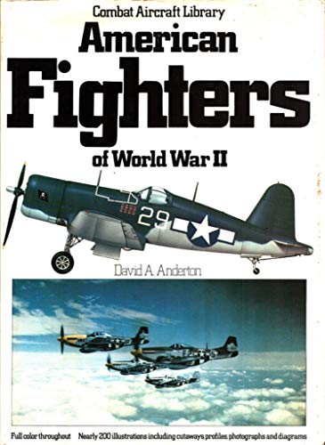 9780517374825: American fighters of World War II (Combat aircraft library)