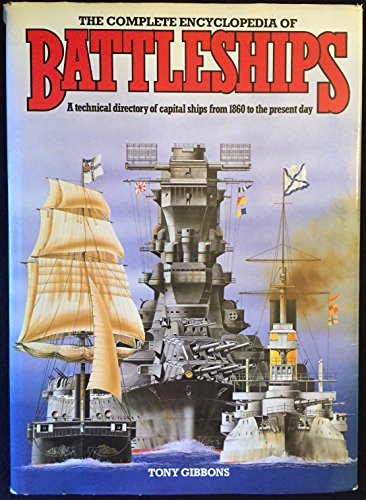 Complete Encyclopedia Of Battleships - Tony Gibbons