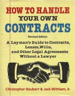 Stock image for How to Handle Your Own Contracts: A Layman's Guide to Contracts, Leases, Wills, and Other Legal Agreements for sale by Top Notch Books