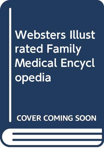 Stock image for Webster's Illustrated Family Medical Encyclopedia for sale by Top Notch Books