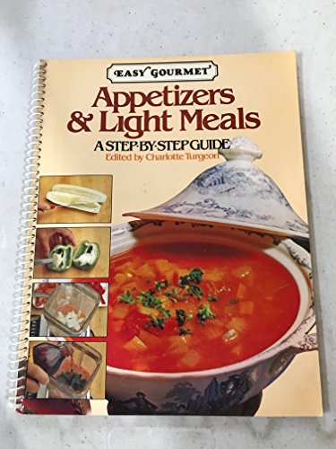 Stock image for Easy Gourmet Appetizers & Light Meals: A Step-by-Step Guide for sale by Wonder Book