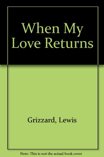 When My Love Returns (9780517382127) by Grizzard, Lewis