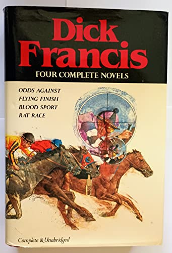 Beispielbild fr Dick Francis: Four Complete Novels (Odds Against, Flying Finish, Blood Sport, Rat Race) zum Verkauf von BookHolders