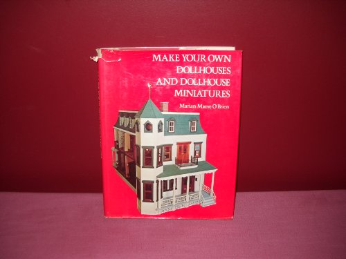 9780517391693: Make Your Own Dollhouses and Dollhouse Miniatures