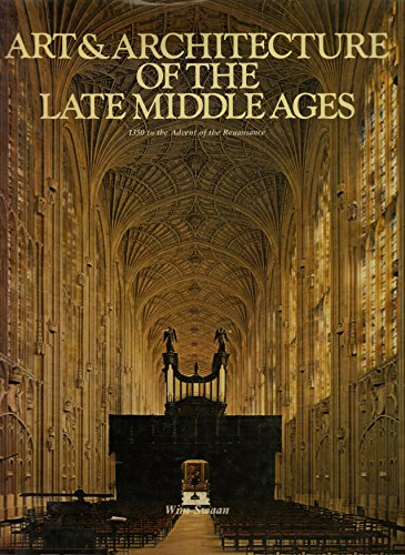 Beispielbild fr Art & Architecture of the Late Middle Ages. 1350 to the Advent of the Renaissance. zum Verkauf von FIRENZELIBRI SRL