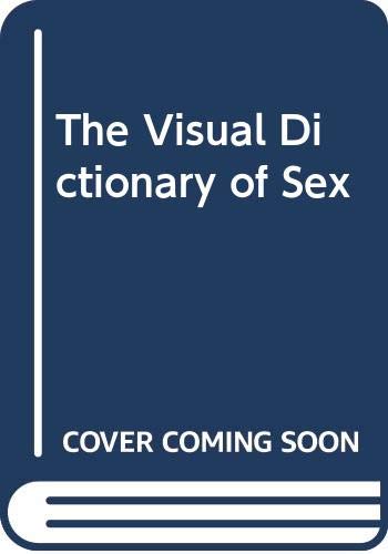 9780517391778: The Visual Dictionary of Sex
