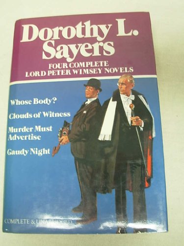 Imagen de archivo de Four Complete Lord Peter Wimsey Novels: Whose Body? / Clouds of Witness / Murder Must Advertise / Gaudy Night a la venta por HPB-Ruby