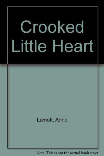 9780517397671: Crooked Little Heart [Hardcover] by Lamott, Anne