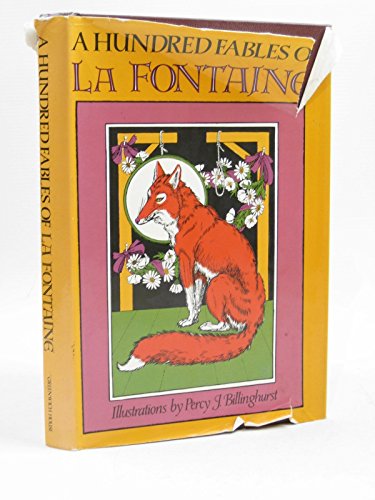 Stock image for A Hundred Fables of La Fontaine / with Pictures by Percy J. Billinghurst for sale by Half Price Books Inc.