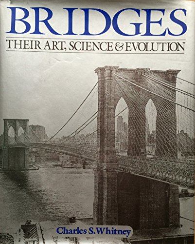 9780517402443: Bridges: Their Art, Science, and Evolution