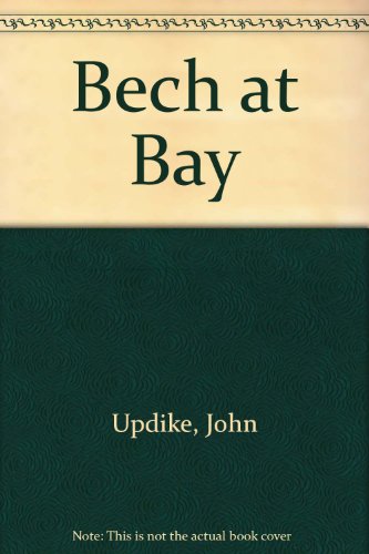 9780517402474: Bech at Bay [Paperback] by Updike, John