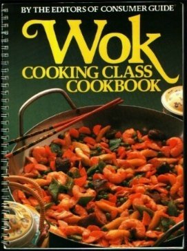 Beispielbild fr Wok Cooking Class Cookbook zum Verkauf von Wonder Book