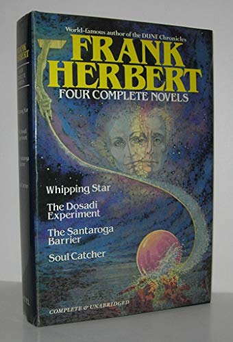 Stock image for Four Complete Novels: Whipping Star / The Dosadi Experiment / The Santaroga Barrier / Soul Catcher for sale by Dogwood Books