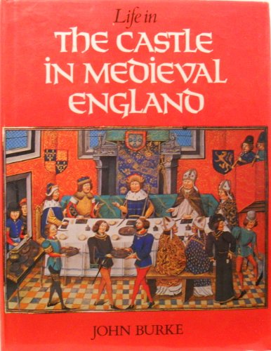 Beispielbild fr Life in the Castle in Medieval England zum Verkauf von SecondSale