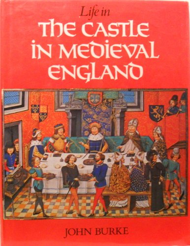 Stock image for Life in the Castle in Medieval England for sale by Wonder Book