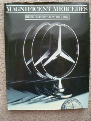 9780517405376: Magnificent Mercedes: The Complete History of the Marque
