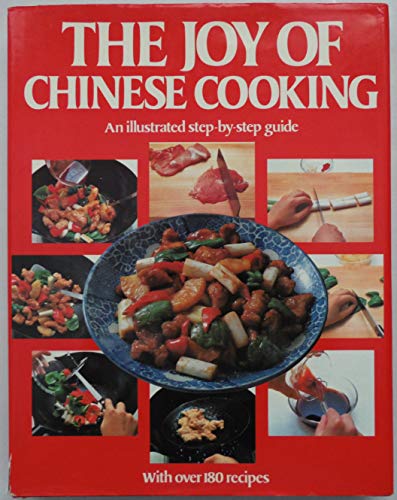 Stock image for The Joy of Chinese Cooking: A Step-By-Step Guide With 186 Recipes for sale by Acme Books