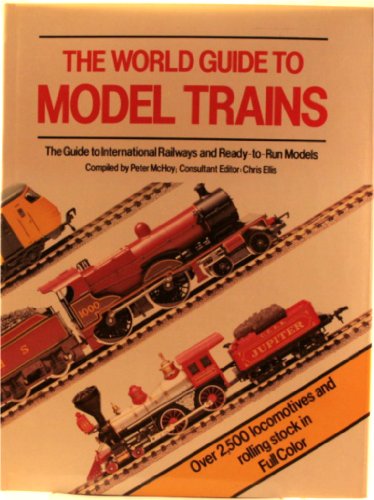 Beispielbild fr The World Guide to Model Trains: The Guide to International Railways and Ready-To-Run Models zum Verkauf von Bookmarc's