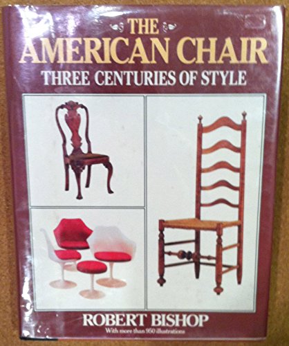 Stock image for The American Chair: Three Centuries of Style for sale by Mullen Books, ABAA