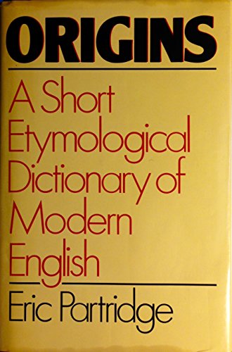 Beispielbild fr Origins: A Short Etymological Dictionary of Modern English zum Verkauf von SecondSale