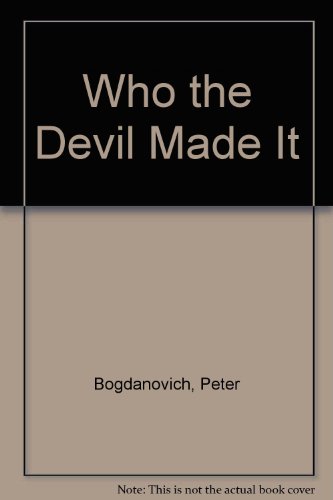 Who the Devil Made It (9780517414378) by Bogdanovich, Peter