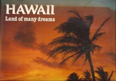 Stock image for Hawaii Land Of Many Dreams for sale by Half Price Books Inc.