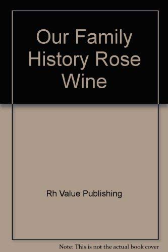 Our Family History Rose Wine