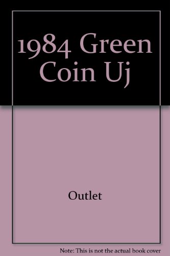 Imagen de archivo de 1984 GREEN COIN BOOK.Complete, illustrated catalog of U.S. COINS & BILLS & their cash premium values from 1652 present. Newfoundland, Canada 1858 to date. a la venta por WONDERFUL BOOKS BY MAIL