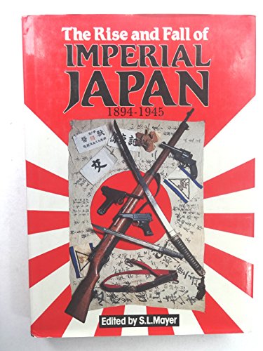 Beispielbild fr The Rise and Fall of Imperial Japan: 1894 - 1945 zum Verkauf von HPB-Emerald