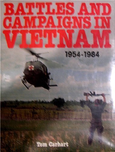 Imagen de archivo de Battles and Campaigns in Vietnam 1954-1984 a la venta por COLLINS BOOKS