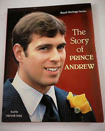 Imagen de archivo de Royal Heritage Series: The Story Of Prince Andrew a la venta por Wonder Book