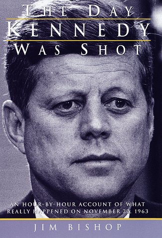 Beispielbild fr The Day Kennedy Was Shot: An Hour-by-Hour Account of What Really Happened on November 22, 1963 zum Verkauf von SecondSale