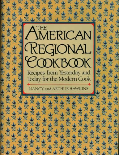 Stock image for The American Regional Cookbook: Recipes from Yesterday and Today for the Modern Cook for sale by Wonder Book