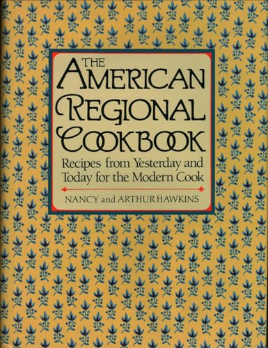9780517431221: The American Regional Cookbook: Recipes from Yesterday and Today for the Modern Cook