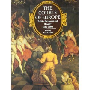 Beispielbild fr Courts of Europe: Politics, Patronage and Royalty, 1400-1800 zum Verkauf von WorldofBooks