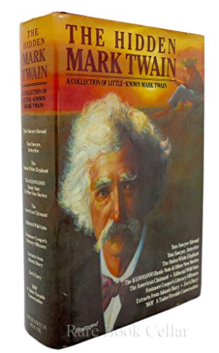 Imagen de archivo de The Hidden Mark Twain: A Collection of Little-Known Mark Twain a la venta por Bob's Book Journey