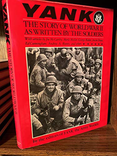 Stock image for YANK: THE STORY OF WORLD WAR II AS WRITTEN BY THE SOLDIERS for sale by SUNSET BOOKS