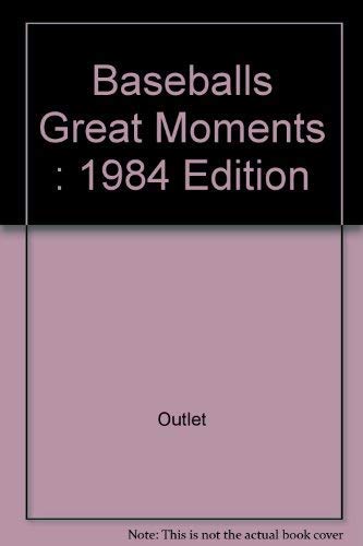 9780517437902: Baseballs Great Moments: 1984 Edition
