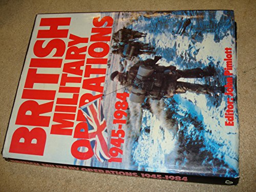 Stock image for British Military Operations, 1945-1984 for sale by Library House Internet Sales