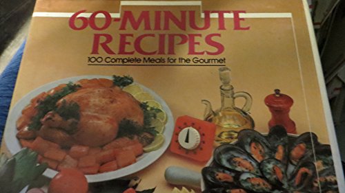 Beispielbild fr 60 Minute Recipes: 100 Complete Meals zum Verkauf von Wonder Book