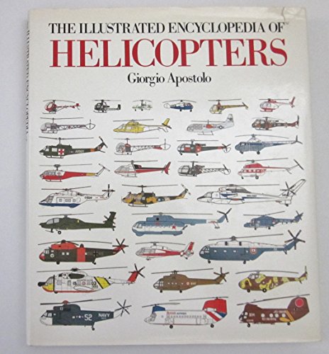 Beispielbild fr The Illustrated Encyclopedia of Helicopters zum Verkauf von Wonder Book