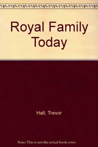 Beispielbild fr Royal Family Today zum Verkauf von Better World Books: West
