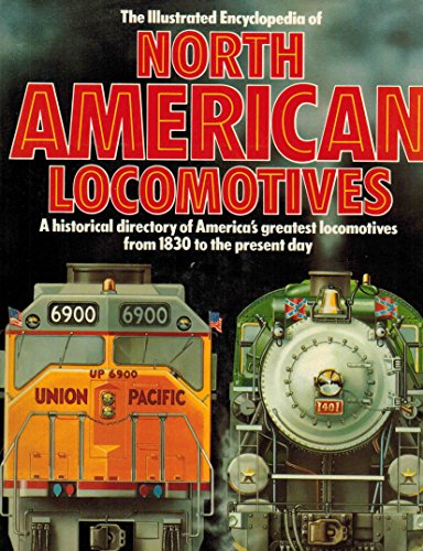 Stock image for Illustrated Encyclopedia of North American Locomotives for sale by Better World Books: West