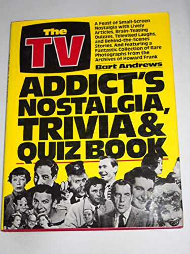 The TV Addict's Nostalgia, Trivia & Quizbook