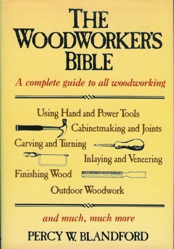 Imagen de archivo de The Woodworker's Bible a la venta por Wonder Book