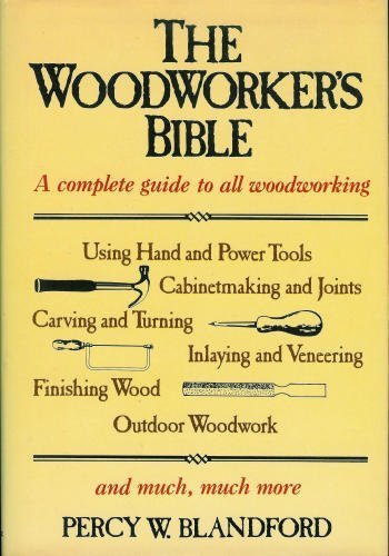 Stock image for The Woodworker's Bible for sale by Gulf Coast Books
