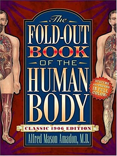 Beispielbild fr The Fold-Out Book of the Human Body : Classic 1906 Edition zum Verkauf von Better World Books