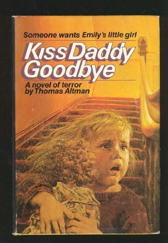 Stock image for Kiss Daddy Goodbye for sale by Half Price Books Inc.