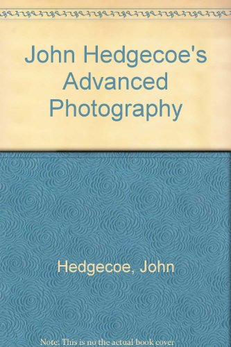 9780517454695: John Hedgecoe's Advanced Photography